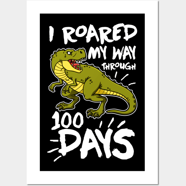 I Roared My Way Through 100 Days Wall Art by KsuAnn